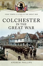 Colchester in the Great War cover image cdn