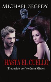 Hasta el cuello : Un thriller político situado en América del Sur cover image cdn