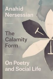 The Calamity Form : On Poetry and Social Life cover image cdn