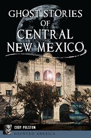 Ghost Stories of Central New Mexico cover image cdn