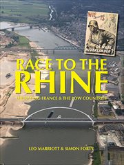 Race to the Rhine : Liberating France and the Low Countries 1944-45 cover image cdn