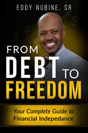 From Debt to Freedom : Your Complete Guide To Financial Independence cover image cdn