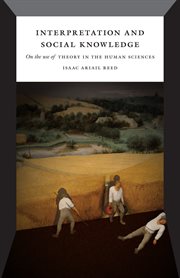 Interpretation and Social Knowledge : On the Use of Theory in the Human Sciences cover image cdn