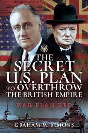 The Secret US Plan to Overthrow the British Empire : War Plan Red cover image cdn
