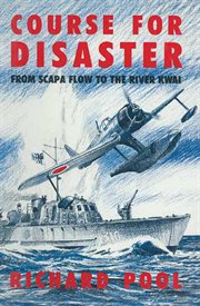 Course for Disaster : From Scapa Flow to the River Kwai cover image cdn