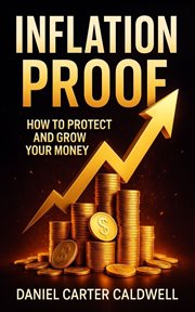 Inflation Proof : How To Protect And Grow Your Money cover image cdn