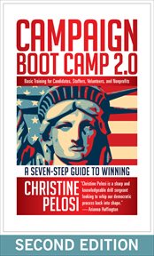 Campaign Boot Camp 2.0 : A Seven-Step Guide to Winning: Basic Training for Candidates, Staffers, Volunteers, and Nonprofits cover image cdn