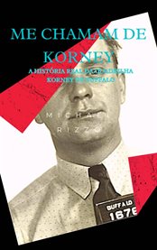 Me Chamam de Korney : A História Real Da Quadrilha Korney De Buffalo cover image cdn