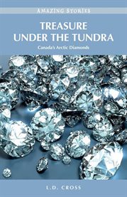 Treasure Under the Tundra : Canada's Arctic Diamonds cover image cdn