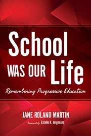 School Was Our Life : Remembering Progressive Education cover image cdn