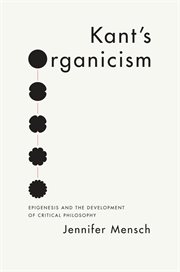 Kant's Organicism : Epigenesis and the Development of Critical Philosophy cover image cdn