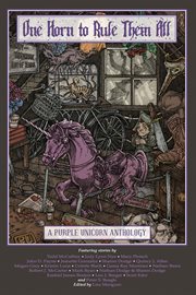One Horn to Rule Them All : A Purple Unicorn Anthology cover image cdn