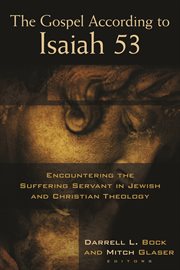 The Gospel According to Isaiah 53 : Encountering The Suffering Servant In Jewish And Christian Theology cover image cdn