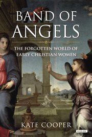 Band of Angels : The Forgotten World of Early Christian Women cover image cdn