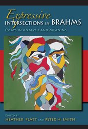 Expressive Intersections in Brahms : Essays in Analysis and Meaning cover image cdn
