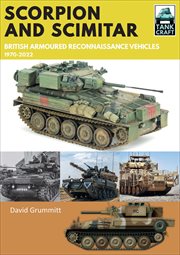 Scorpion and Scimitar : British Armoured Reconnaissance Vehicles, 1970–2022 cover image cdn