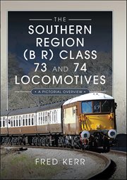 The Southern Region (B R) Class 73 and 74 Locomotives : A Pictorial Overview cover image cdn