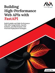 Building High-Performance Web APIs With FastAPI : Build Scalable And High-performance Web Apis Using Python, Fastapi, Pydantic, And Sqlalchemy With Pr cover image cdn
