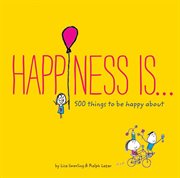 Happiness Is . . . 500 Things to Be Happy About cover image cdn