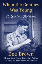 When the Century Was Young : A Writer's Notebook cover image cdn