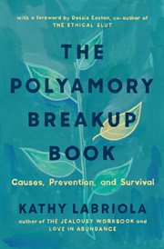 The Polyamory Breakup Book : Causes, Prevention, And Survival cover image cdn