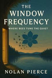 The Window Frequency: Where Bees Tune the Quiet cover image cdn
