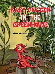 Baby Dragon in the Greenhouse cover image cdn