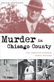 Murder in Chisago County : The Unsolved Johnson Family Mystery cover image cdn