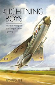 The Lightning Boys : True Tales from Pilots of the English Electric Lightning cover image cdn