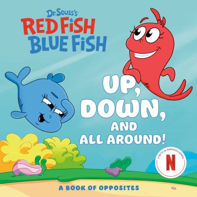 Up, Down, and All Around: A Book of Opposites (Dr. Seuss's Red Fish, Blue Fish) cover image cdn