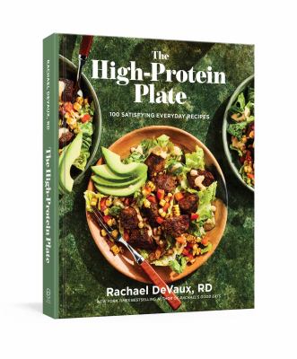 The High-Protein Plate: 100 Satisfying Everyday Recipes cover image cdn