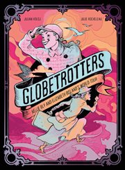 Globetrotters : Nellie Bly and Elizabeth Bisland's World Tour cover image cdn