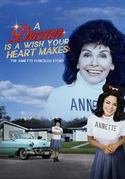 A Dream Is a Wish Your Heart Makes: The Annette Funicello Story cover image cdn