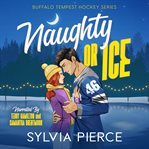 Naughty or Ice : A Hockey Romance cover image cdn