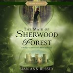 The Maid of Sherwood Forest cover image cdn