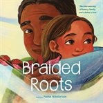 Braided Roots: The Interweaving of History, Family, and a Father's Love cover image cdn