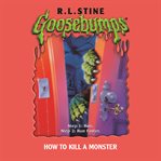 How to Kill a Monster (Goosebumps #46) cover image cdn