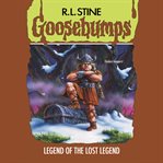 Legend of the Lost Legend (Goosebumps #47) cover image cdn