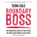 Boundary Boss : The Essential Guide To Talk True, Be Seen, And (finally) Live Free cover image cdn