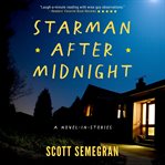 Starman After Midnight : A Novel-in-stories cover image cdn