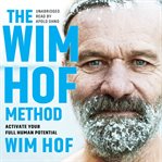 The Wim Hof Method : Activate Your Full Human Potential cover image cdn