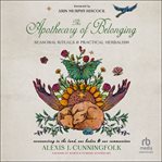 The Apothecary of Belonging : Seasonal Rituals And Practical Herbalism cover image cdn