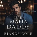 Her Mafia Daddy : A Captive Mafia Romance cover image cdn