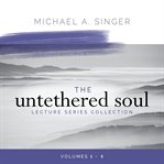 The Untethered Soul Lecture Series Collection: Volumes 1-4 cover image cdn