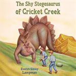 The Shy Stegosaurus of Cricket Creek cover image cdn