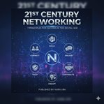 21st Century Networking : 7 Principles For Success In The Digital Age cover image cdn