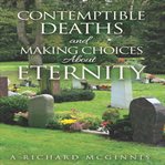 Contemptible Deaths and Making Choices About Eternity cover image cdn
