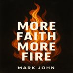 More Faith More Fire (Library Edition) cover image cdn