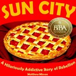 Sun City, a Hilariously Addictive Story of Rebellion cover image cdn