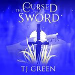 The Cursed Sword : Arthurian Fantasy cover image cdn